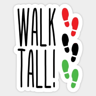 Walk Tall! Sticker